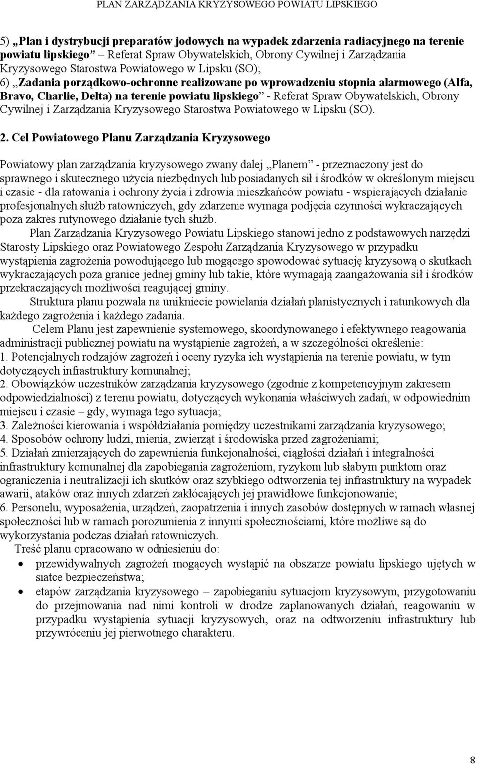 Zarządzania Kryzysowego Starostwa Powiatowego w Lipsku (SO). 2.