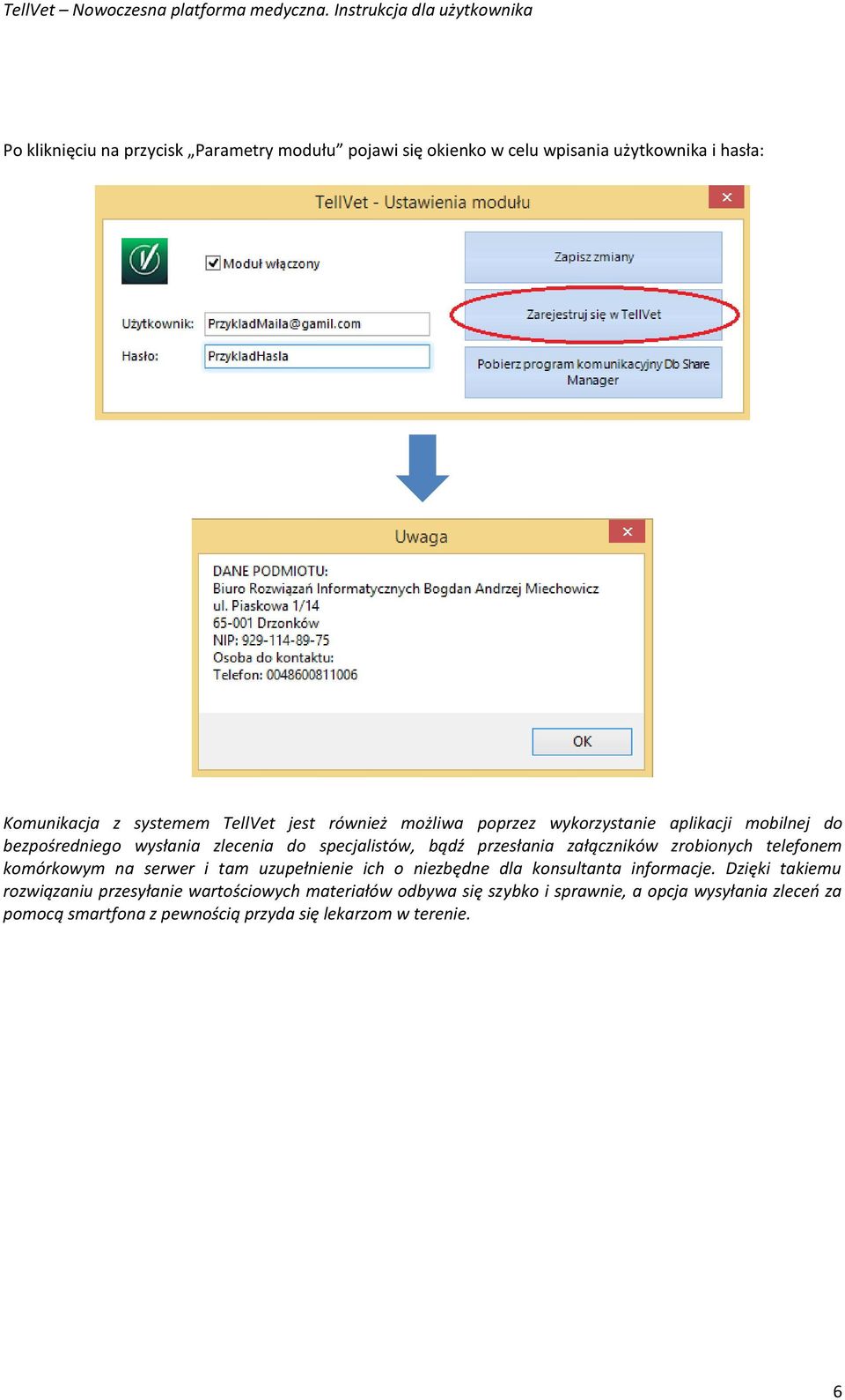 zrobionych telefonem komórkowym na serwer i tam uzupełnienie ich o niezbędne dla konsultanta informacje.