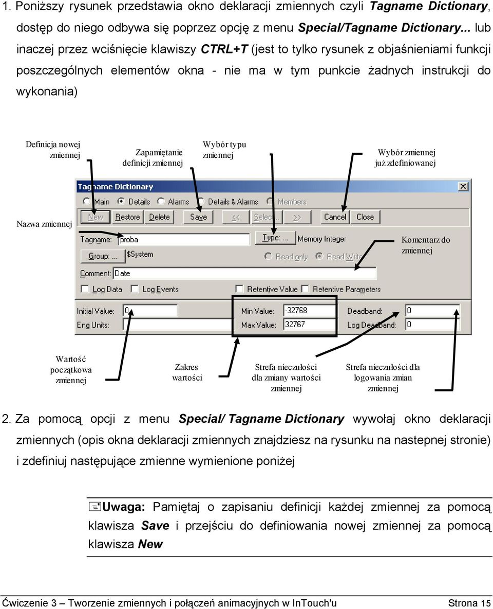 zmiennej Zapamiętanie definicji zmiennej Wybór typu zmiennej Wybór zmiennej już zdefiniowanej Nazwa zmiennej Komentarz do zmiennej Wartość początkowa zmiennej Zakres wartości Strefa nieczułości dla