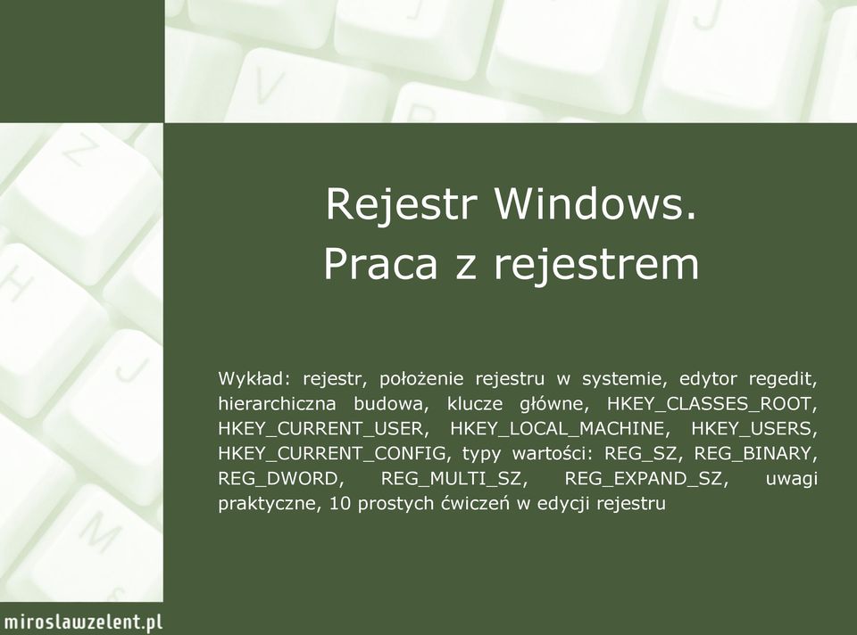 hierarchiczna budowa, klucze główne, HKEY_CLASSES_ROOT, HKEY_CURRENT_USER,