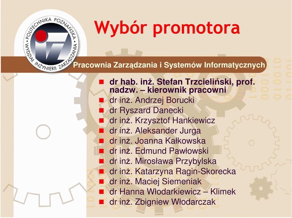 Aleksander Jurga dr inż. Joanna Kałkowska dr inż. Edmund Pawłowski dr inż. Mirosława Przybylska dr inż.
