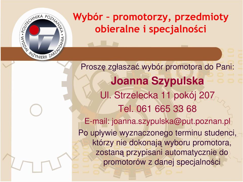 061 665 33 68 E-mail: joanna.szypulska@put.poznan.