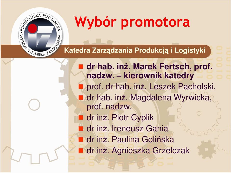 Leszek Pacholski. dr hab. inż. Magdalena Wyrwicka, prof. nadzw. dr inż.