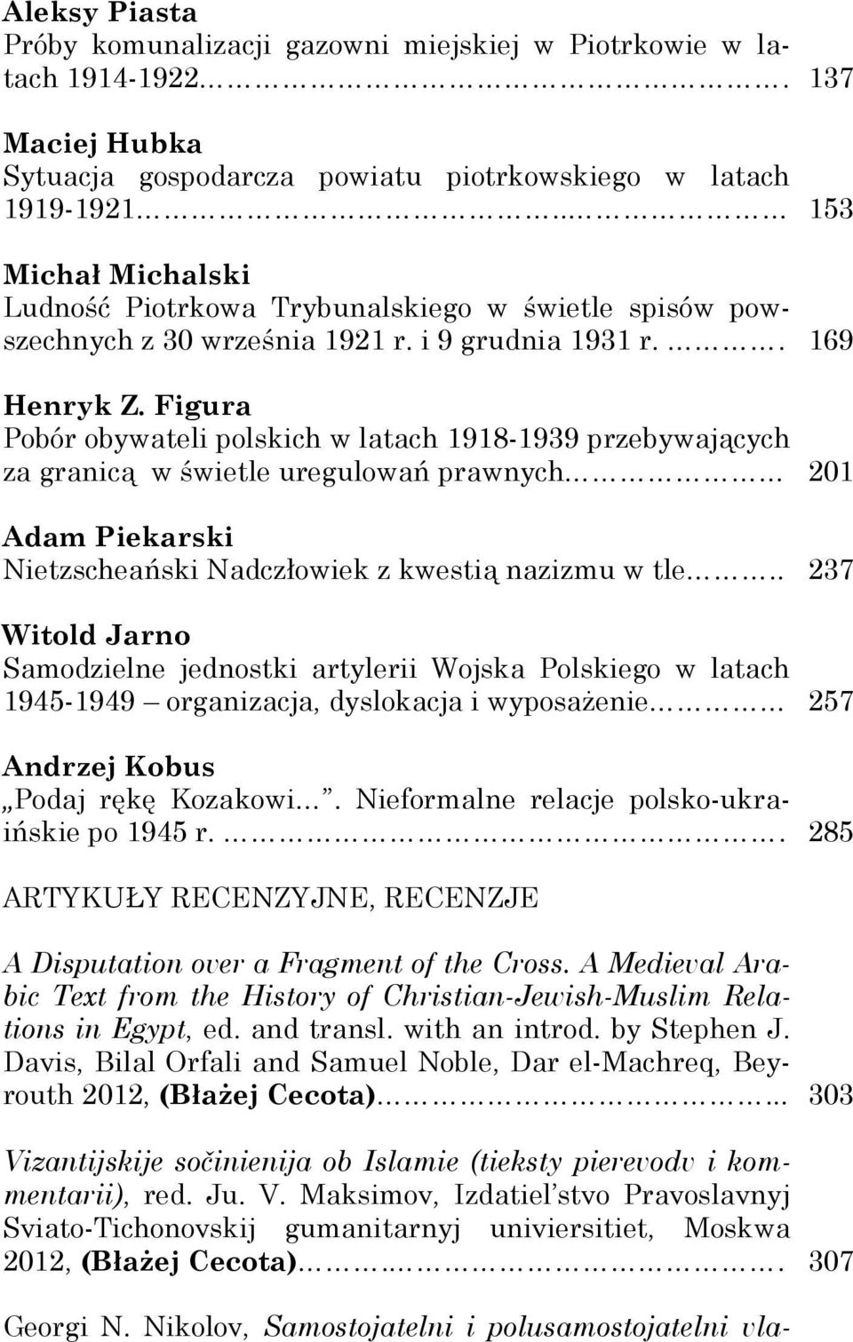 Figura Pobór obywateli polskich w latach 1918-1939 przebywających za granicą w świetle uregulowań prawnych 201 Adam Piekarski Nietzscheański Nadczłowiek z kwestią nazizmu w tle.