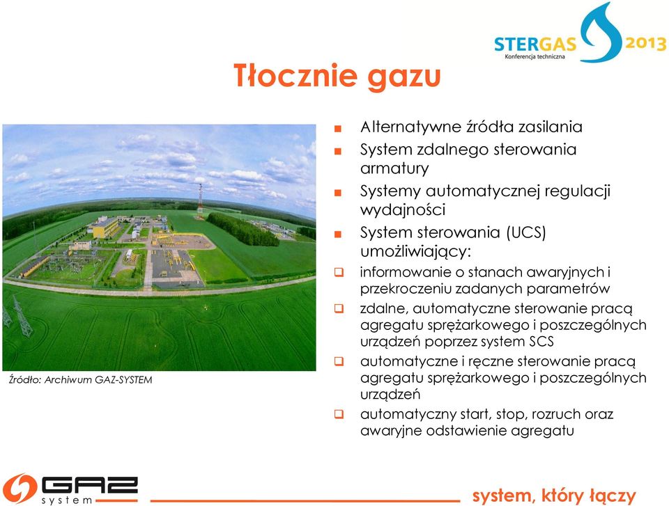 zdalne, automatyczne sterowanie pracą agregatu sprężarkowego i poszczególnych urządzeń poprzez system SCS automatyczne i ręczne