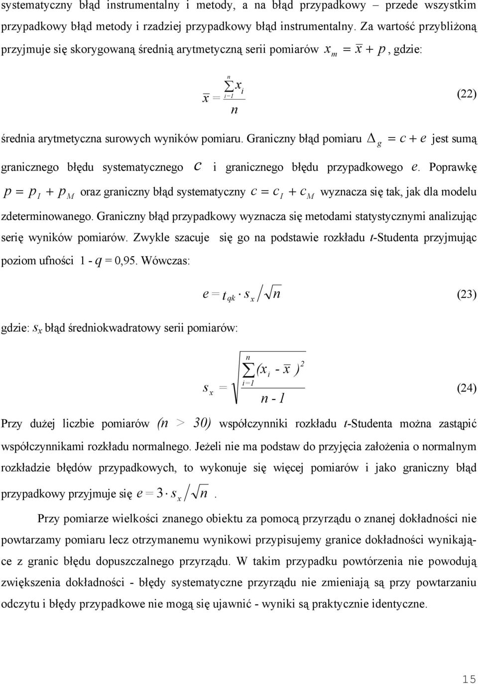 Graicz błąd pomiaru i () c e jest sumą g + graiczego błędu sstematczego c i graiczego błędu przpadkowego e.