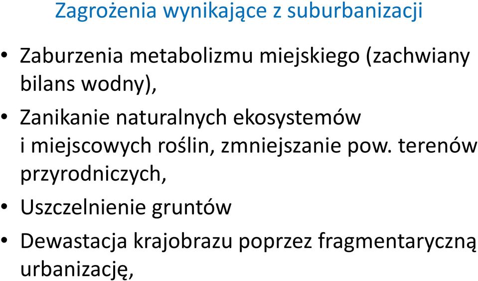 ekosystemów i miejscowych roślin, zmniejszanie pow.