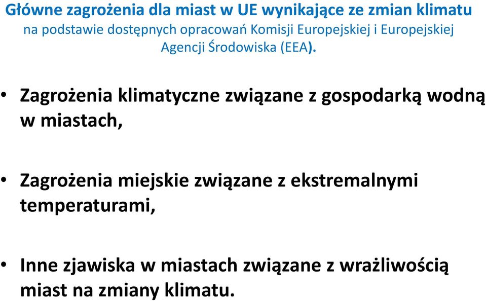 Zagrożenia klimatyczne związane z gospodarką wodną w miastach, Zagrożenia miejskie