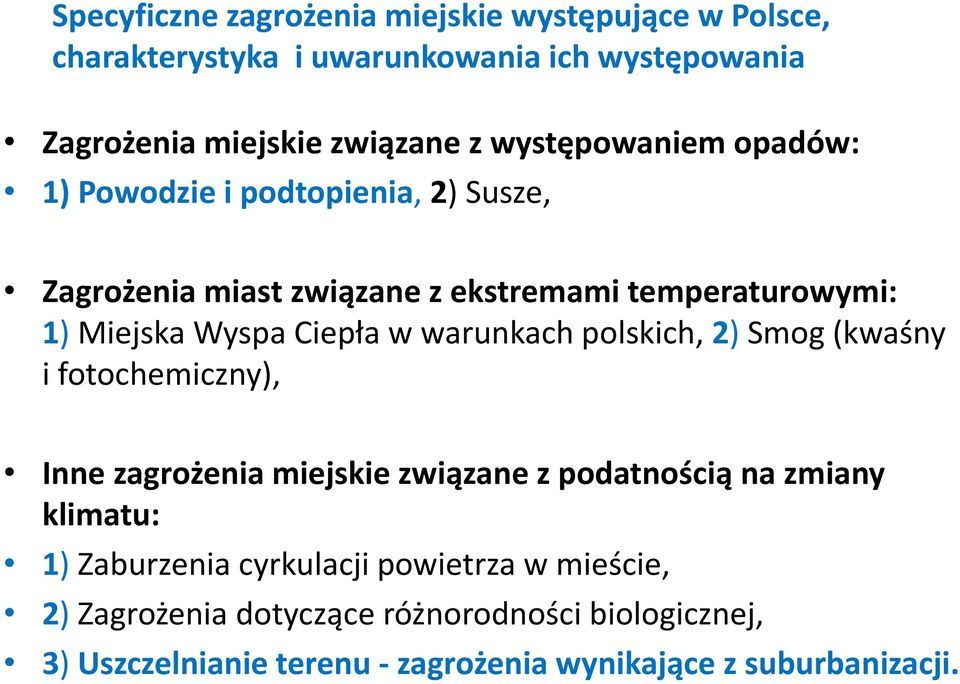 w warunkach polskich, 2) Smog (kwaśny i fotochemiczny), Inne zagrożenia miejskie związane z podatnością na zmiany klimatu: 1) Zaburzenia