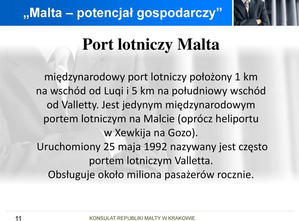 Jest jedynym międzynarodowym portem lotniczym na Malcie (oprócz heliportu w Xewkija