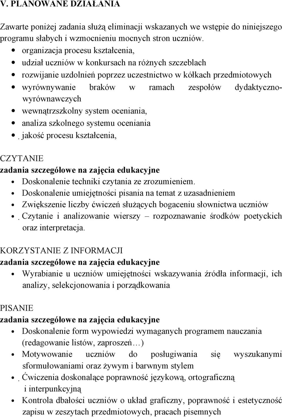 dydaktycznowyrównawczych wewnątrzszkolny system oceniania, analiza szkolnego systemu oceniania jakość procesu kształcenia, CZYTANIE zadania szczegółowe na zajęcia edukacyjne Doskonalenie techniki