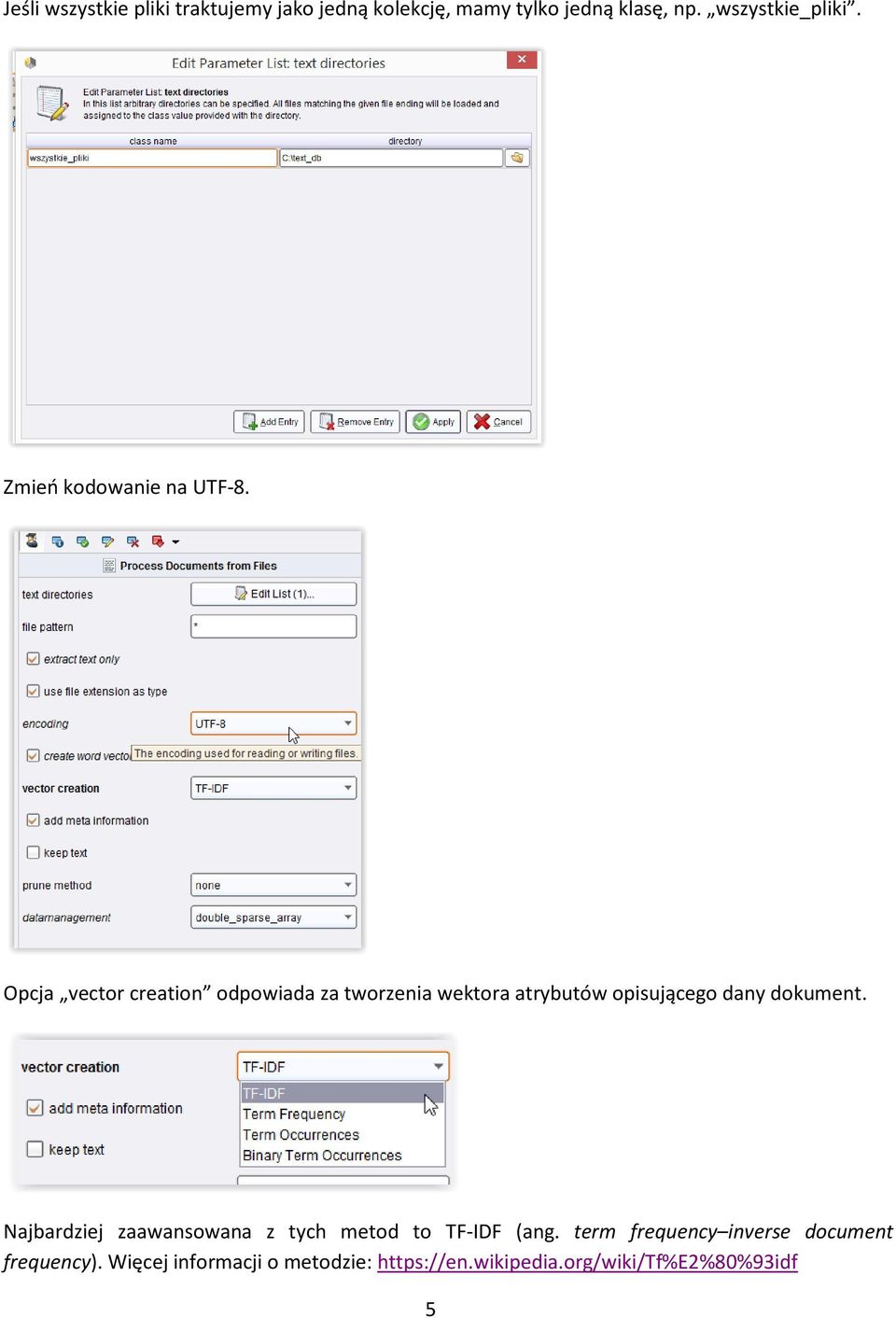 Opcja vector creation odpowiada za tworzenia wektora atrybutów opisującego dany dokument.