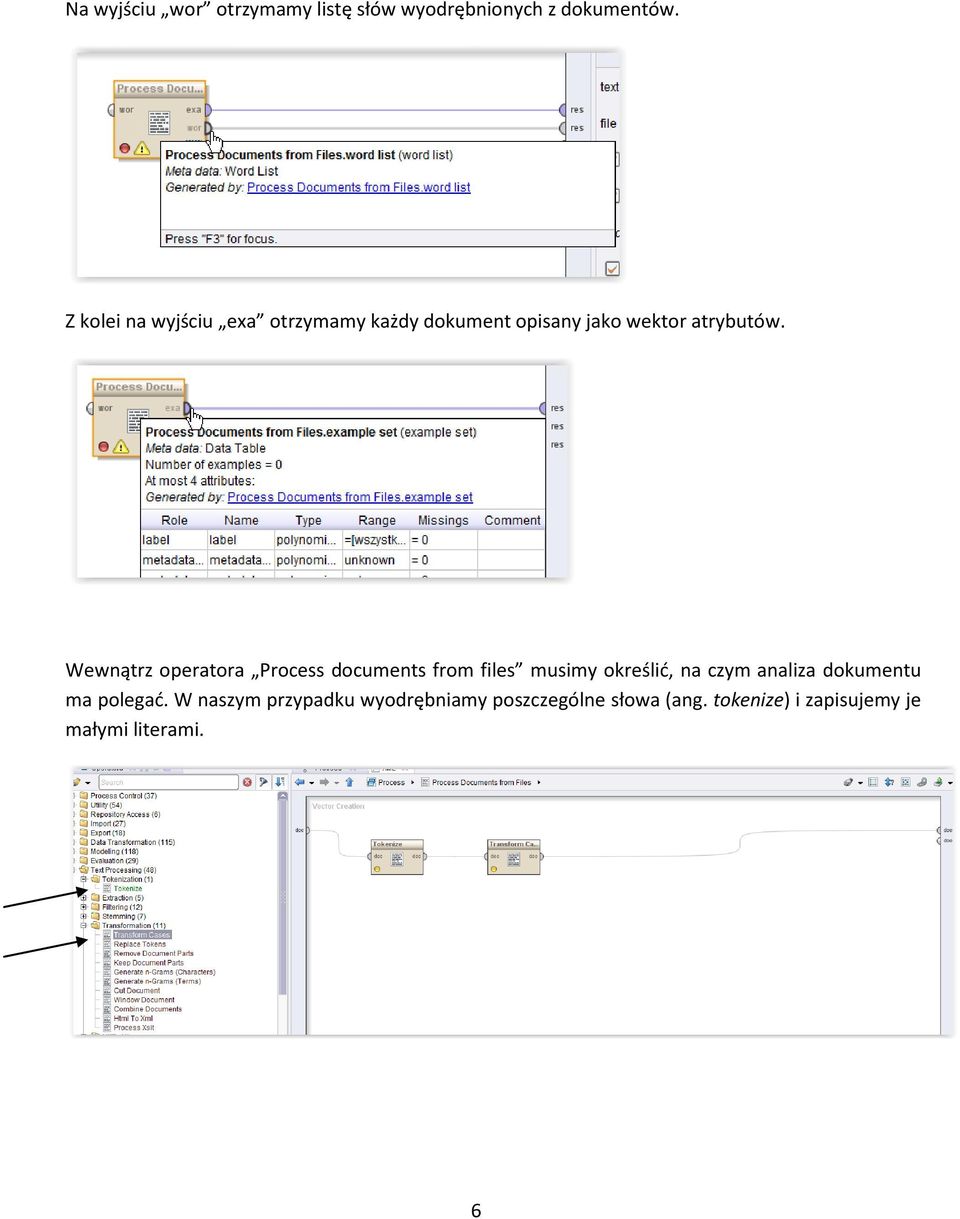 Wewnątrz operatora Process documents from files musimy określić, na czym analiza