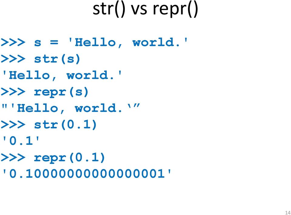 ' >>> repr(s) "'Hello, world.
