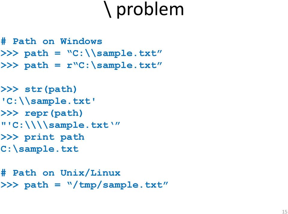 txt' >>> repr(path) "'C:\\\\sample.