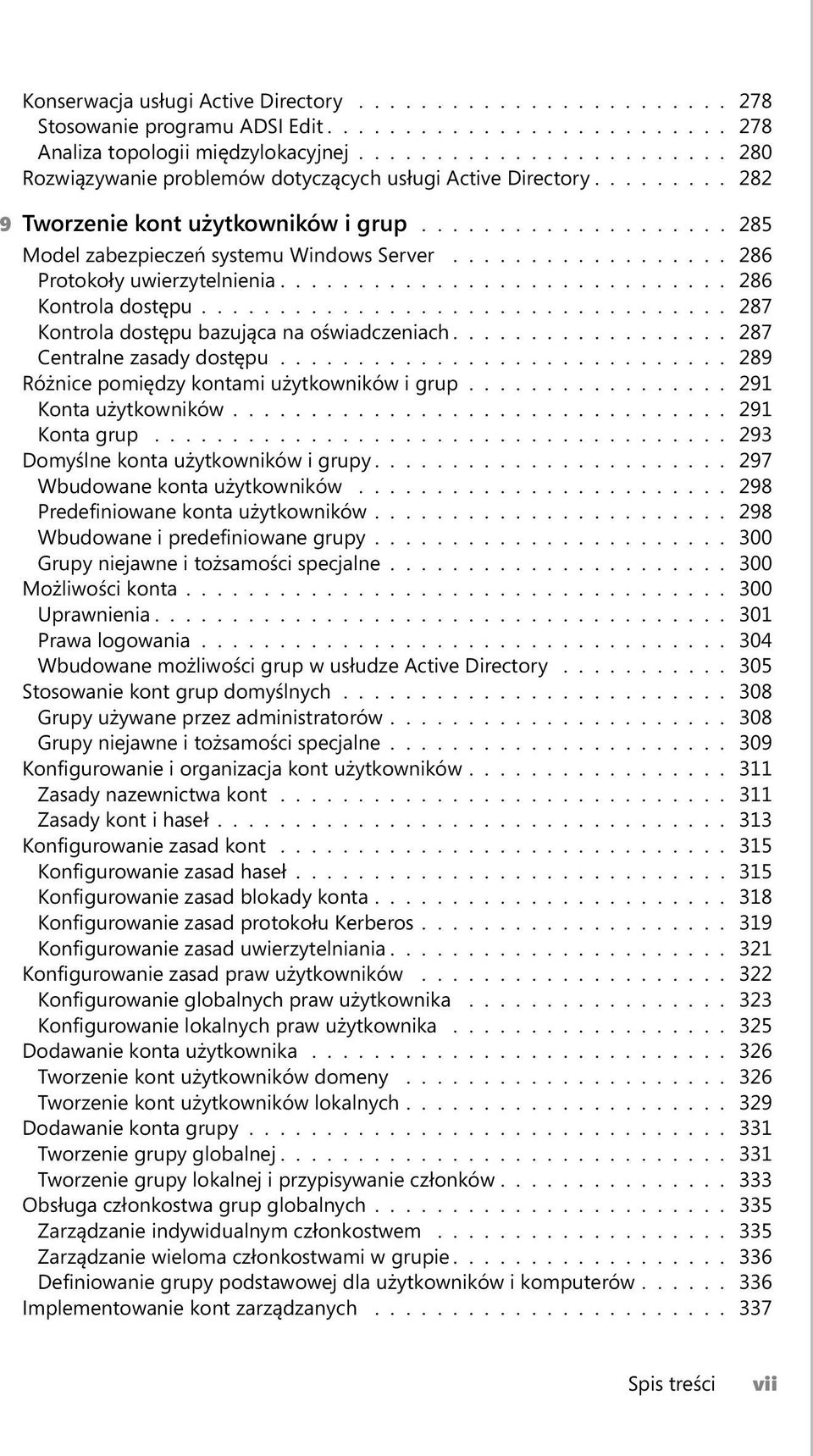 ................. 286 Protokoły uwierzytelnienia............................. 286 Kontrola dostępu.................................. 287 Kontrola dostępu bazująca na oświadczeniach.