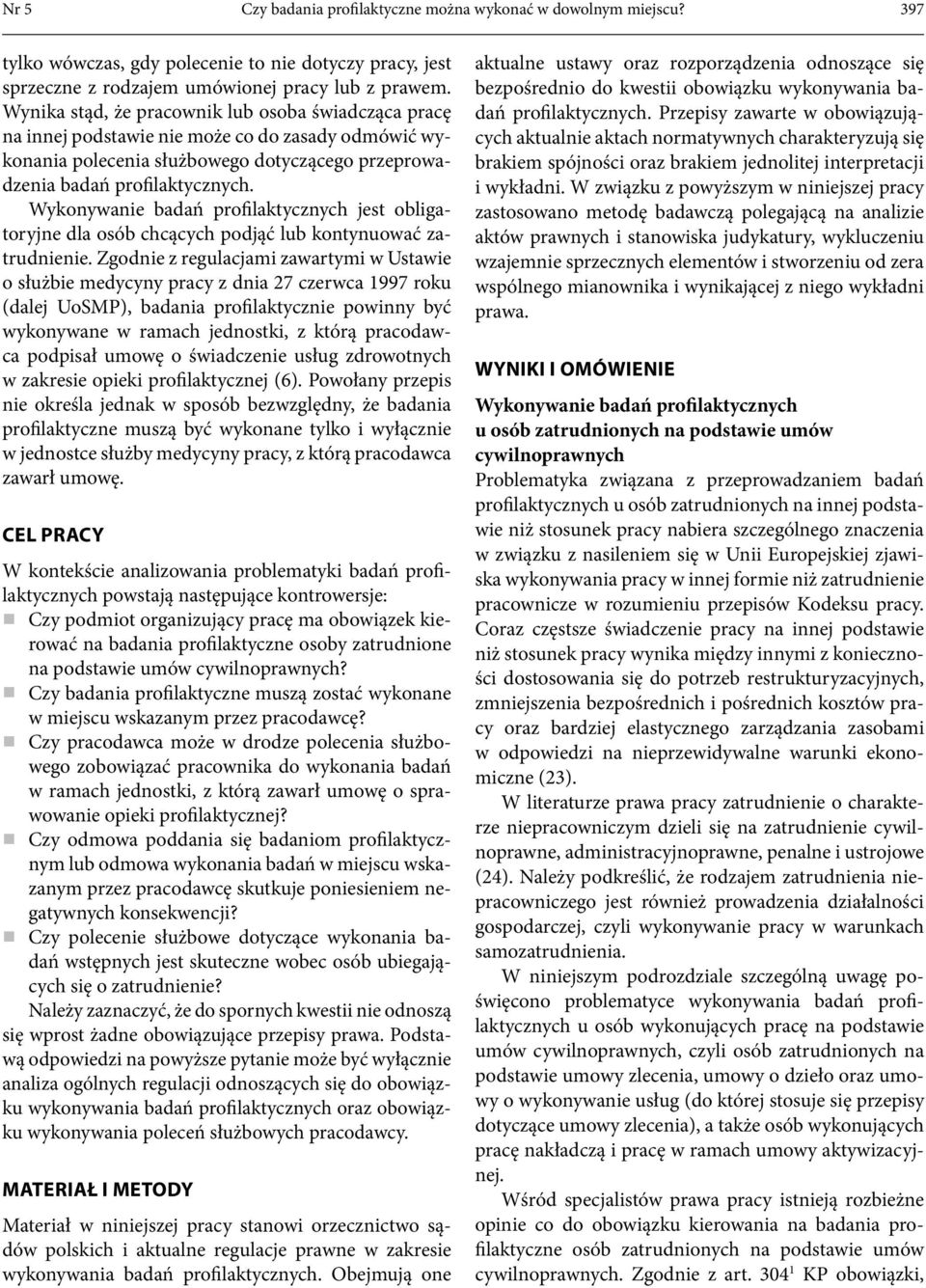 Wykonywanie badań profilaktycznych jest obligatoryjne dla osób chcących podjąć lub kontynuować zatrudnienie.
