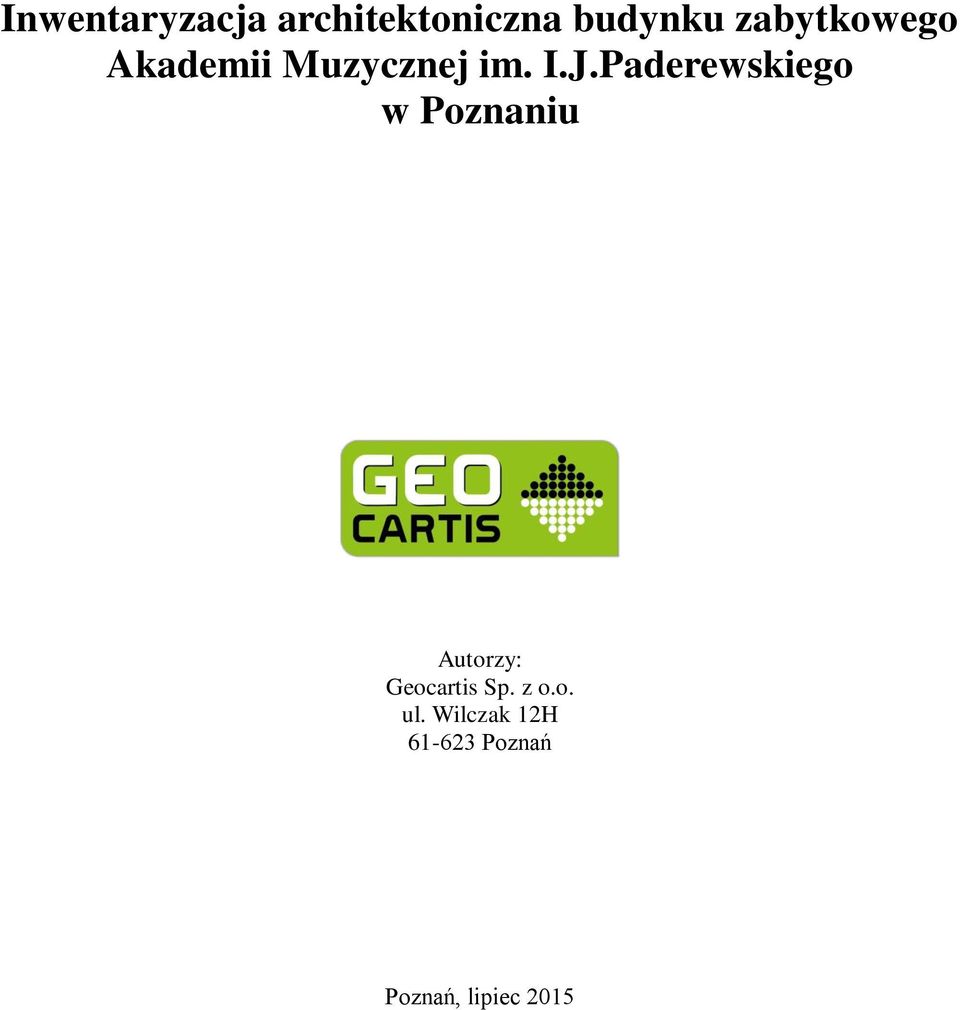 Paderewskiego w Poznaniu Autorzy: Geocartis