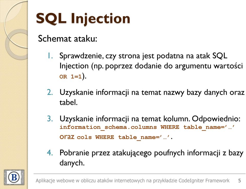 Uzyskanie informacji na temat kolumn. Odpowiednio: information_schema.