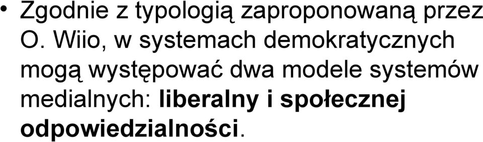 występować dwa modele systemów