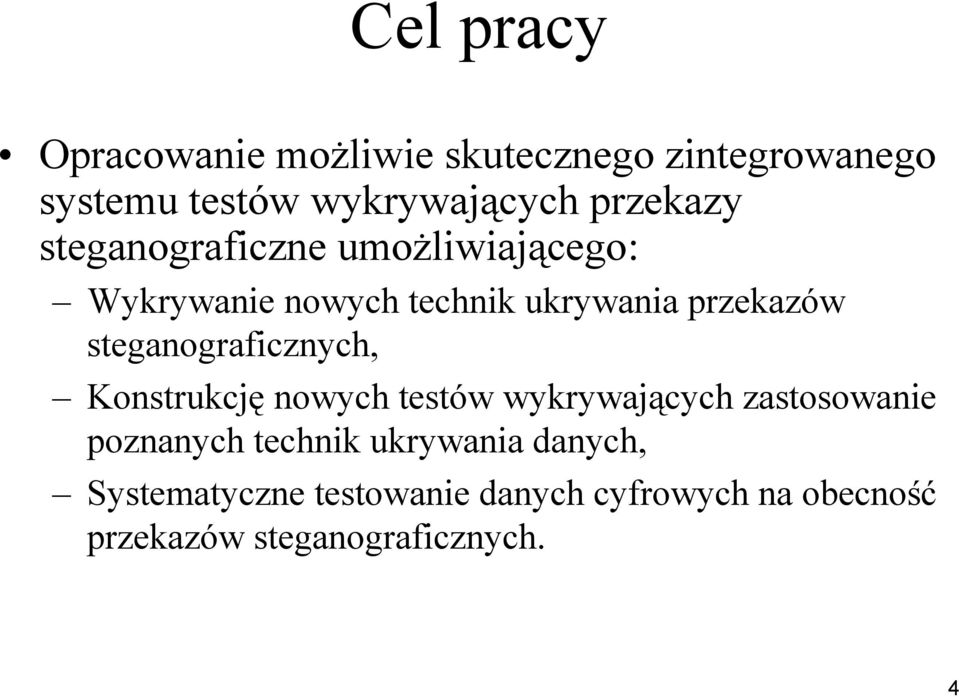 steganograficznych, Konstrukcję nowych testów wykrywających zastosowanie poznanych technik