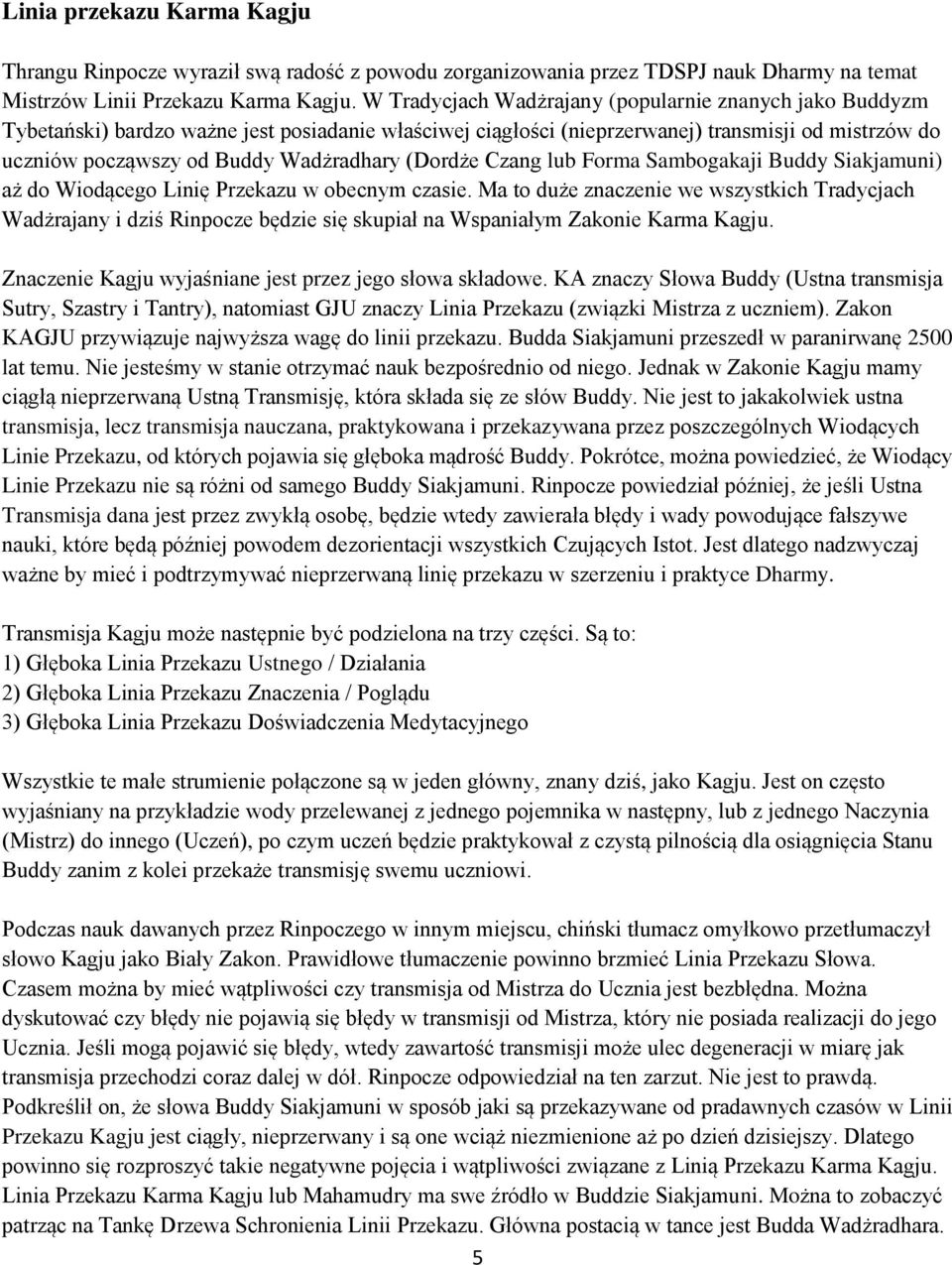 (Dordże Czang lub Forma Sambogakaji Buddy Siakjamuni) aż do Wiodącego Linię Przekazu w obecnym czasie.