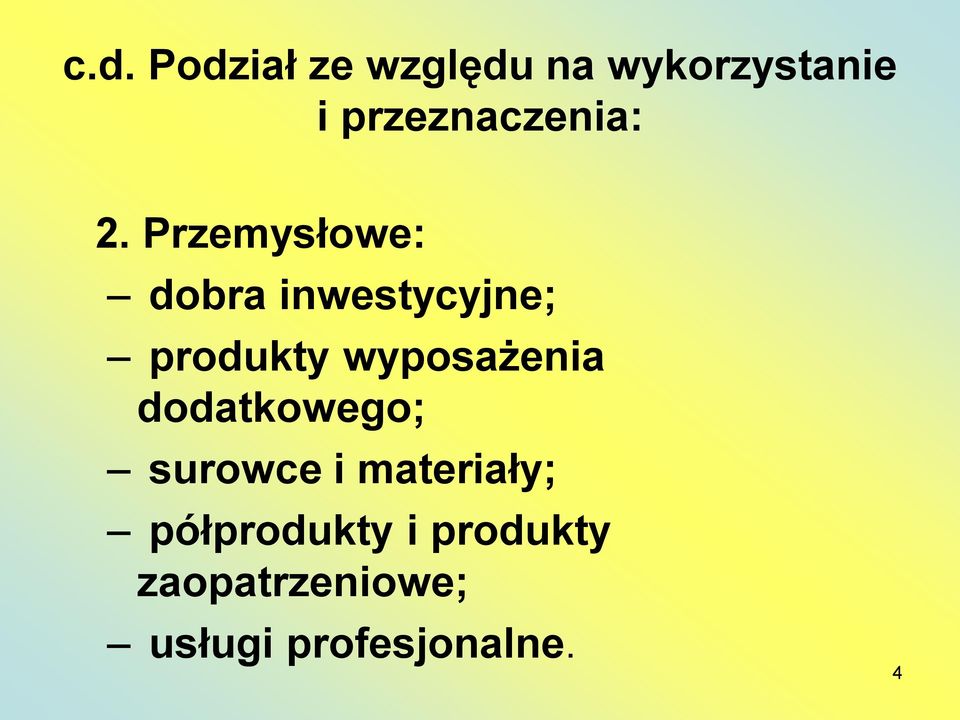 Przemysłowe: dobra inwestycyjne; produkty