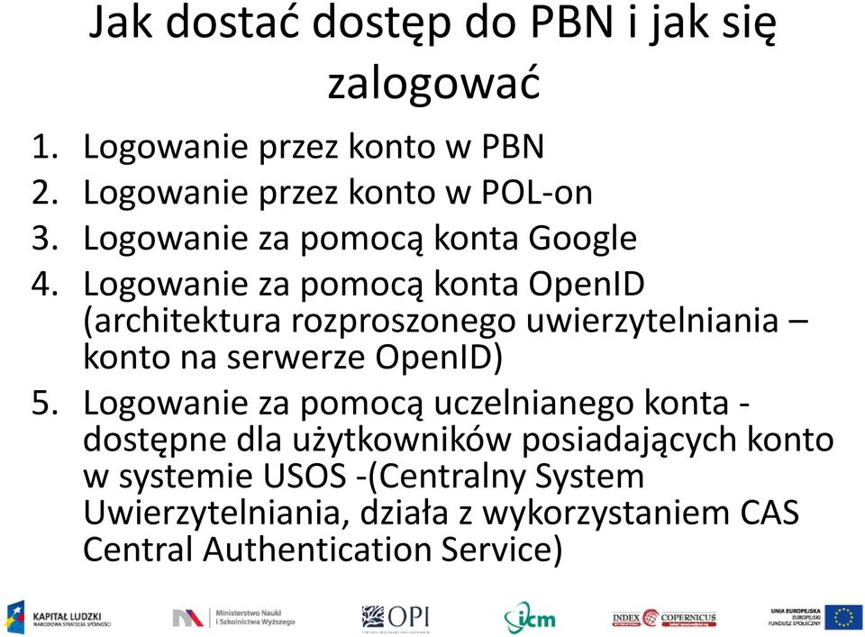 Logowanie za pomocą konta OpenID (architektura rozproszonego uwierzytelniania konto na serwerze OpenID) 5.