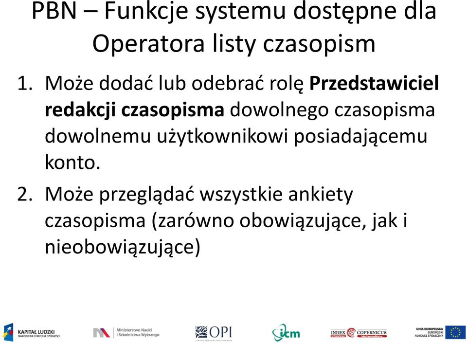 dowolnego czasopisma dowolnemu użytkownikowi posiadającemu konto. 2.