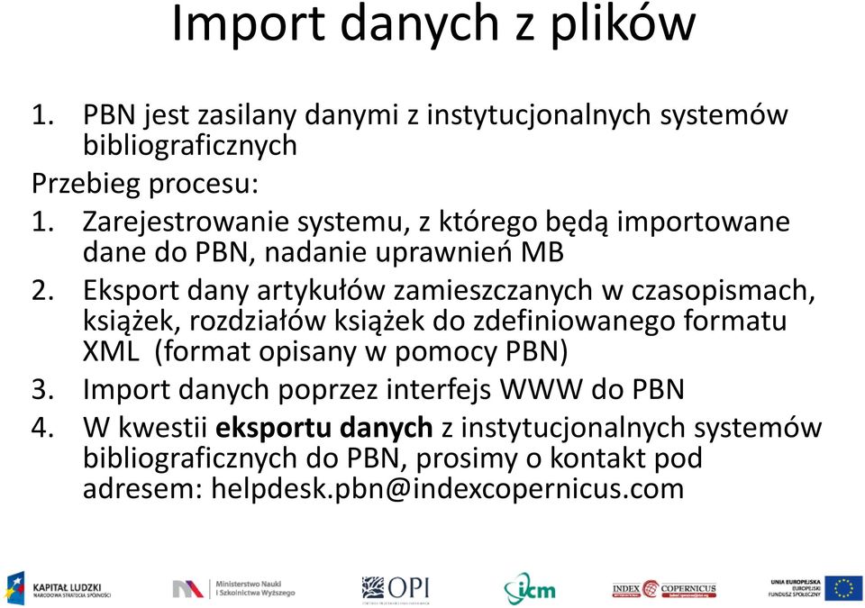 Eksport dany artykułów zamieszczanych w czasopismach, książek, rozdziałów książek do zdefiniowanego formatu XML (format opisany w