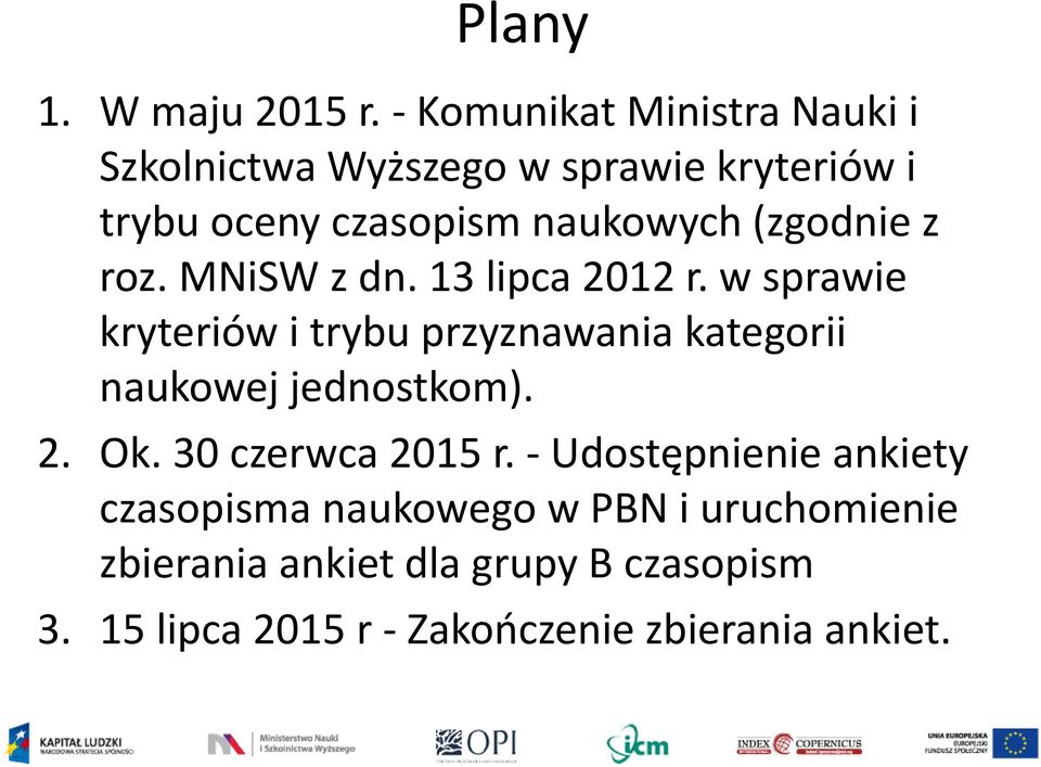 (zgodnie z roz. MNiSW z dn. 13 lipca 2012 r.