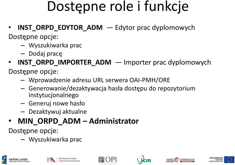 adresu URL serwera OAI-PMH/ORE Generowanie/dezaktywacja hasła dostępu do repozytorium