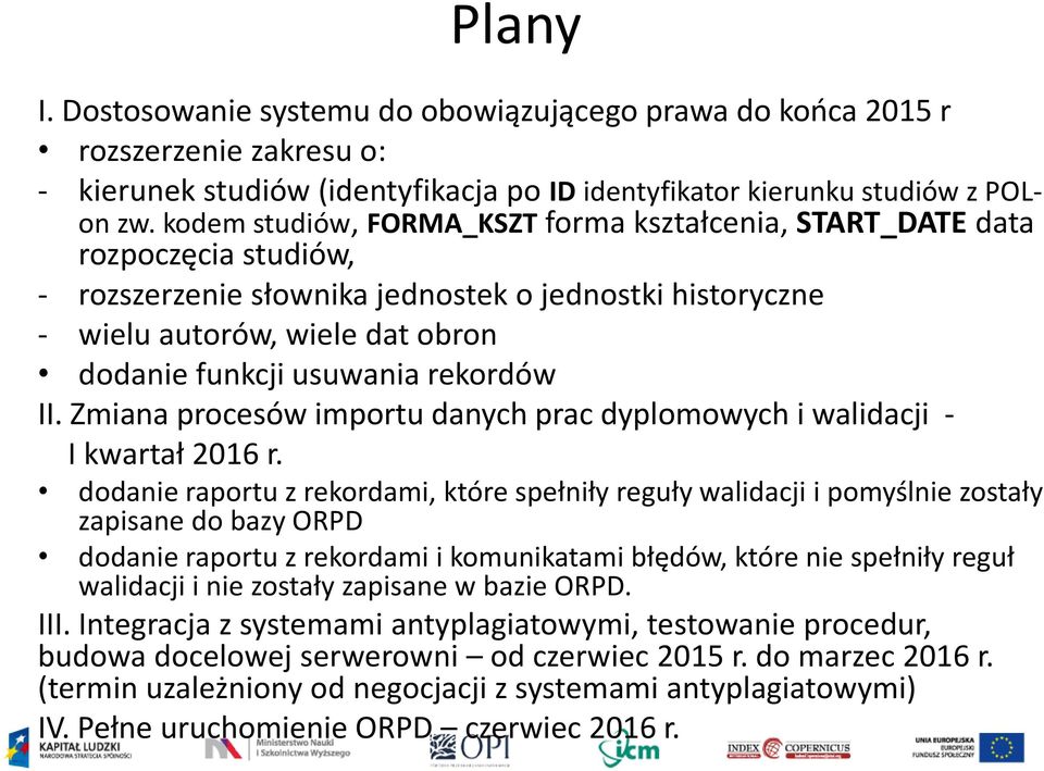 rekordów II. Zmiana procesów importu danych prac dyplomowych i walidacji - I kwartał 2016 r.