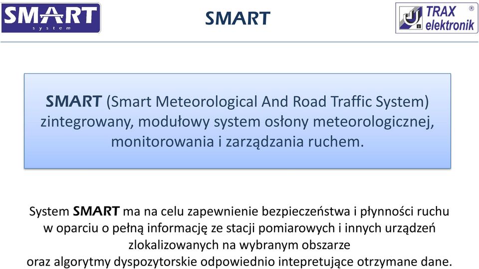 System SMART ma na celu zapewnienie bezpieczeństwa i płynności ruchu w oparciu o pełną informację