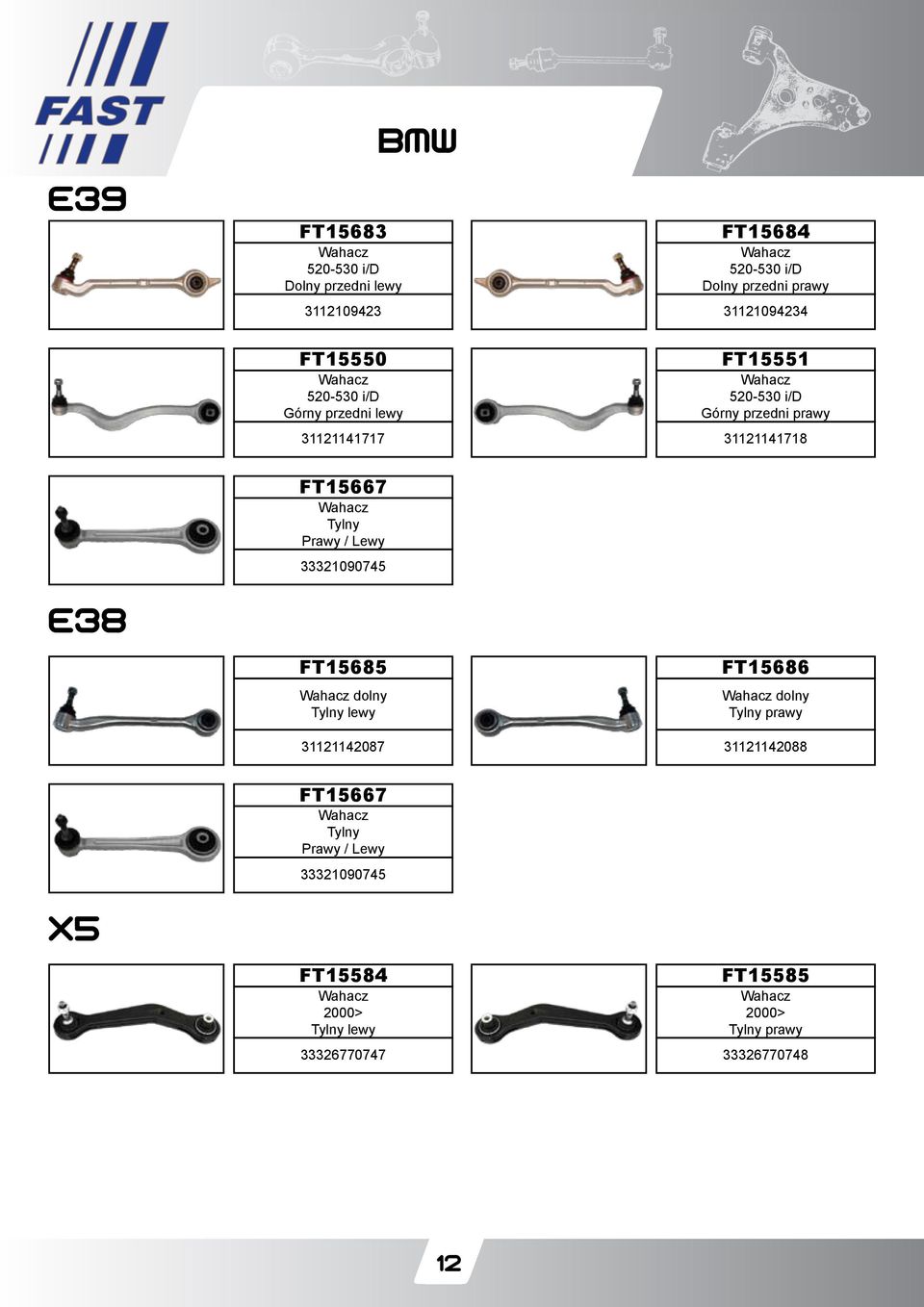 Tylny Prawy / Lewy 33321090745 E38 FT15685 dolny Tylny lewy 31121142087 FT15686 dolny Tylny prawy 31121142088