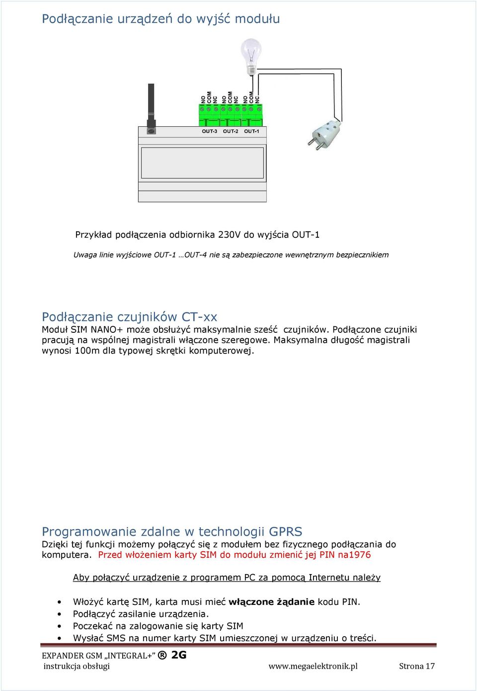 Maksymalna długość magistrali wynosi 100m dla typowej skrętki komputerowej.