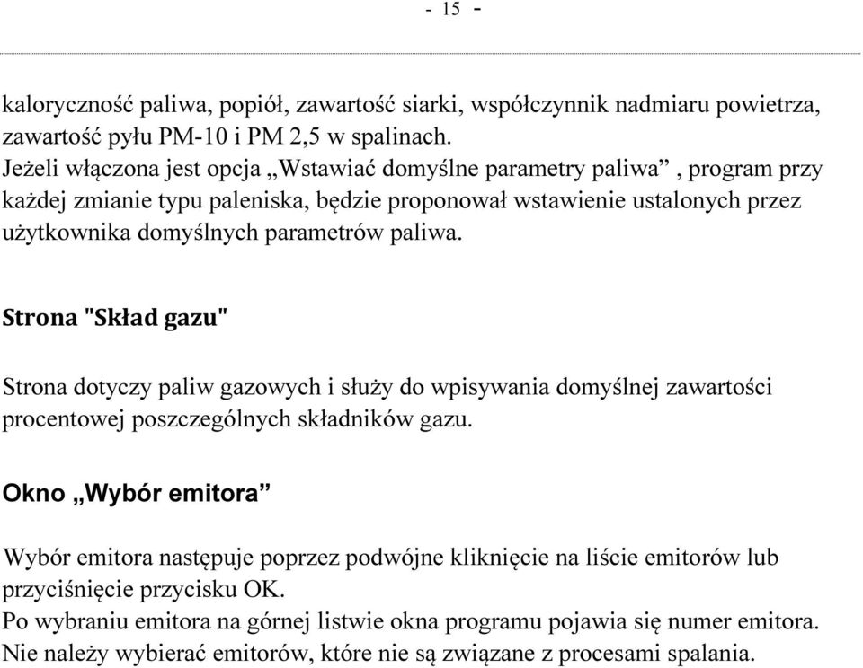 parametrów paliwa. Strona "Skład gazu" Strona dotyczy paliw gazowych i służy do wpisywania domyślnej zawartości procentowej poszczególnych składników gazu.