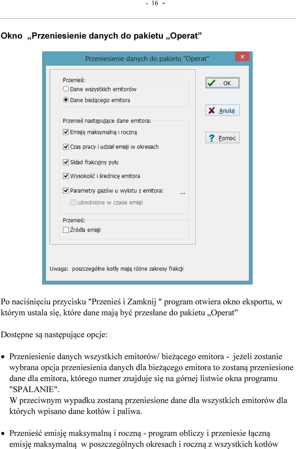 zostaną przeniesione dane dla emitora, którego numer znajduje się na górnej listwie okna programu "SPALANIE".