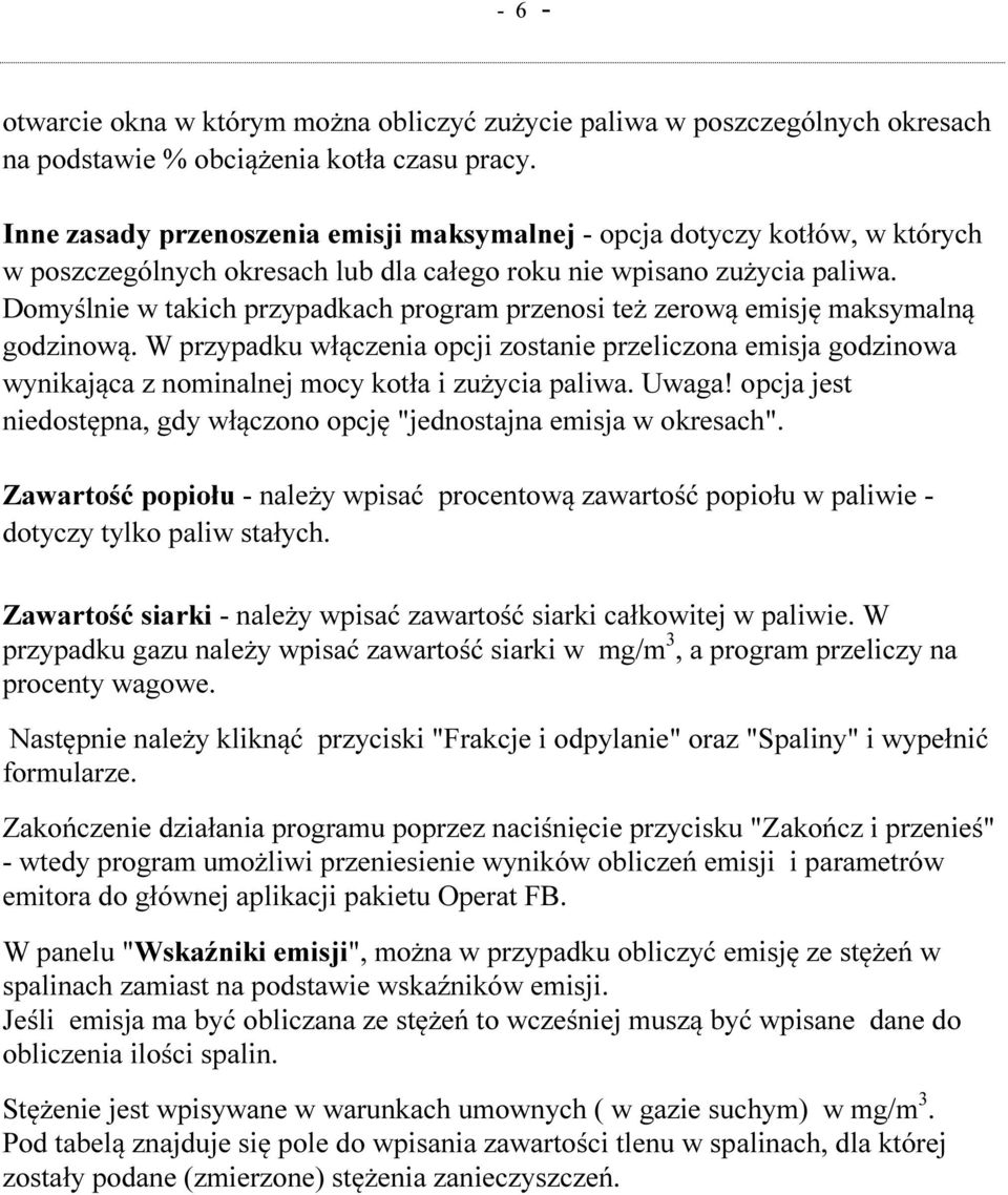 Domyślnie w takich przypadkach program przenosi też zerową emisję maksymalną godzinową.