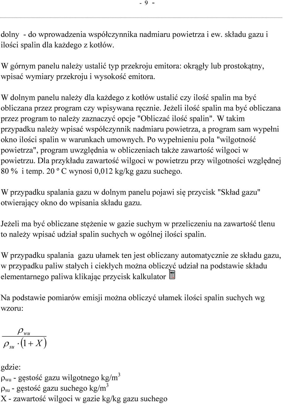 W dolnym panelu należy dla każdego z kotłów ustalić czy ilość spalin ma być obliczana przez program czy wpisywana ręcznie.