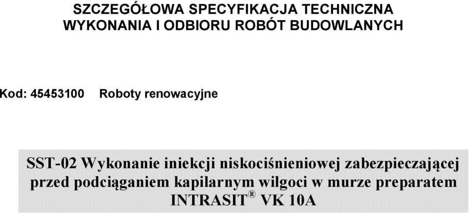 Wykonanie iniekcji niskociśnieniowej zabezpieczającej przed