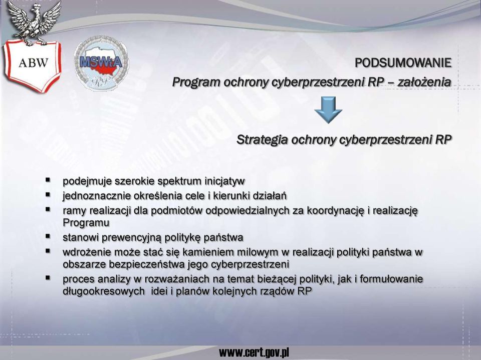 prewencyjną politykę państwa wdrożenie może stać się kamieniem milowym w realizacji polityki państwa w obszarze bezpieczeństwa jego