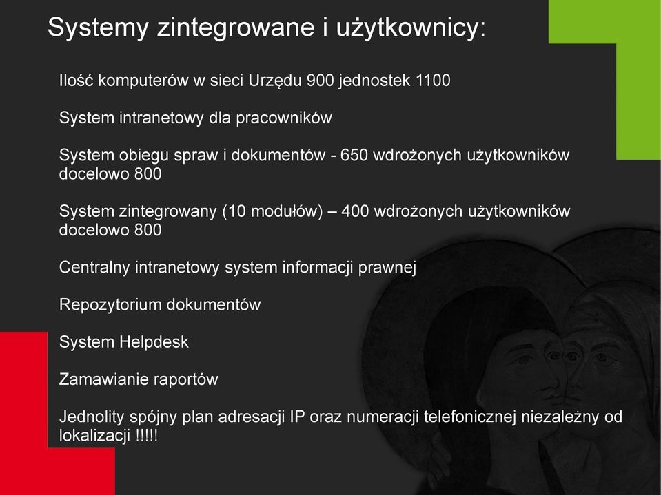 modułów) 400 wdrożonych użytkowników docelowo 800 Centralny intranetowy system informacji prawnej Repozytorium