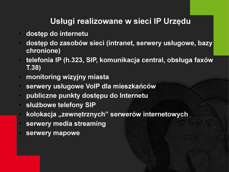 38) monitoring wizyjny miasta serwery usługowe VoIP dla mieszkańców publiczne punkty dostępu do