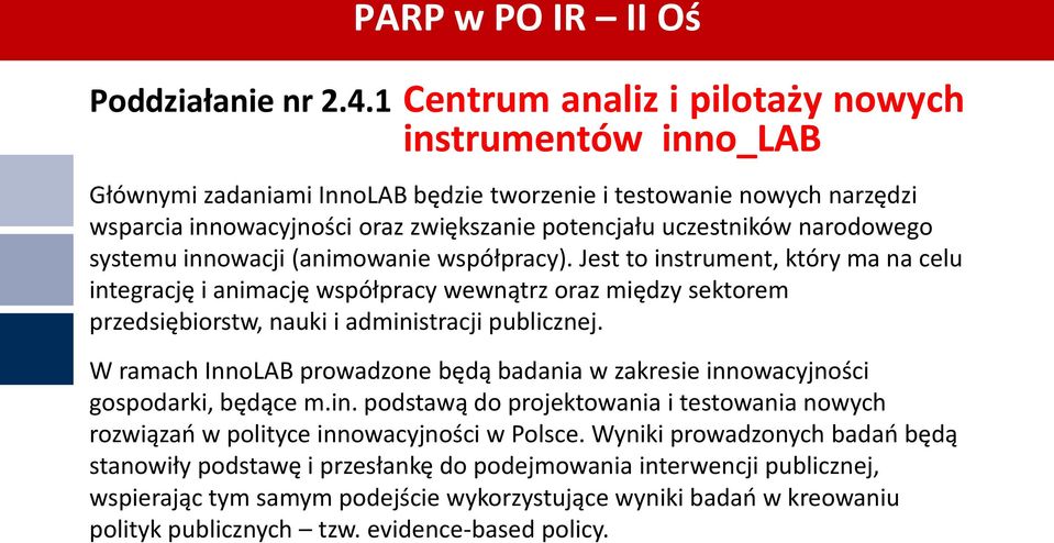 narodowego systemu innowacji (animowanie współpracy).