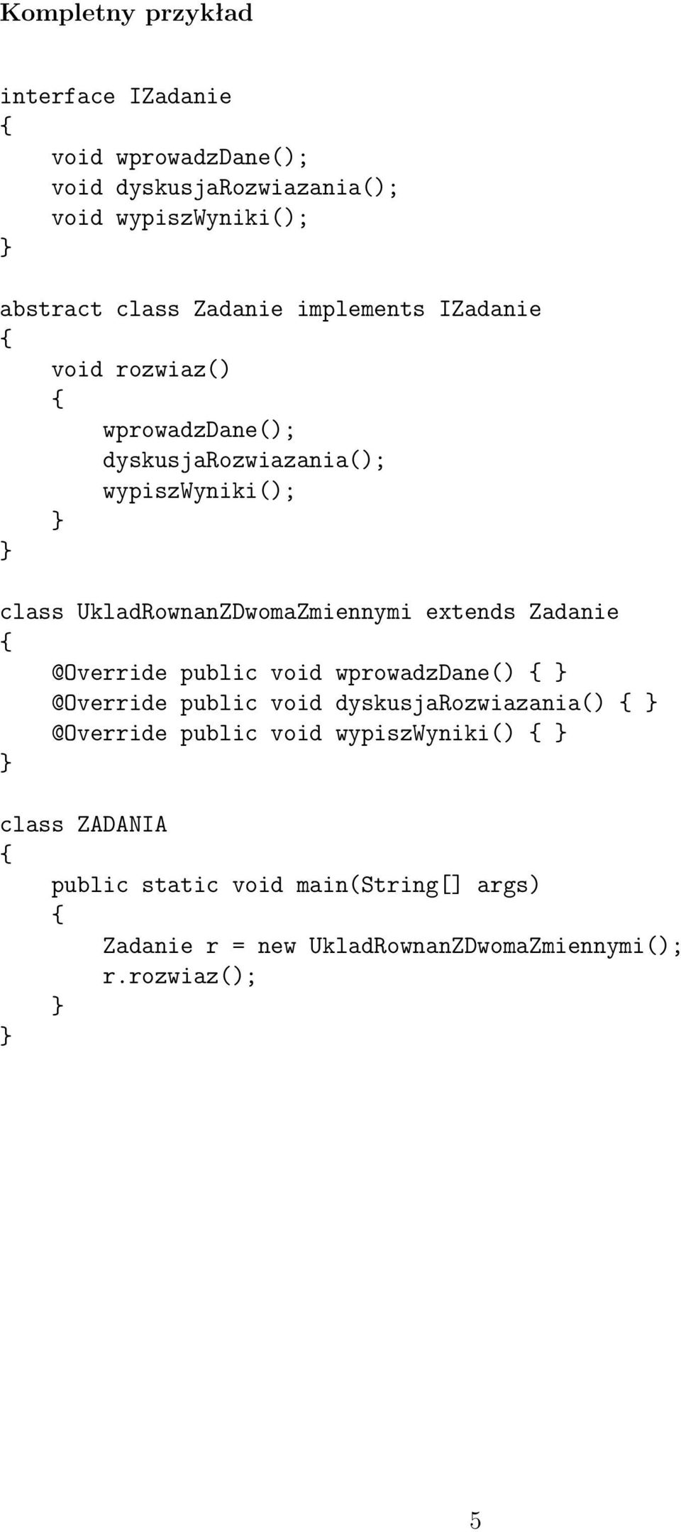 wypiszwyniki(); class UkladRownanZDwomaZmiennymi extends Zadanie @Override public void wprowadzdane() @Override