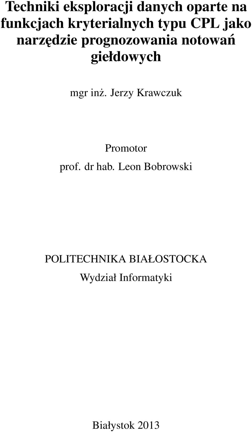 giełdowych mgr inż. Jerzy Krawczuk Promotor prof. dr hab.