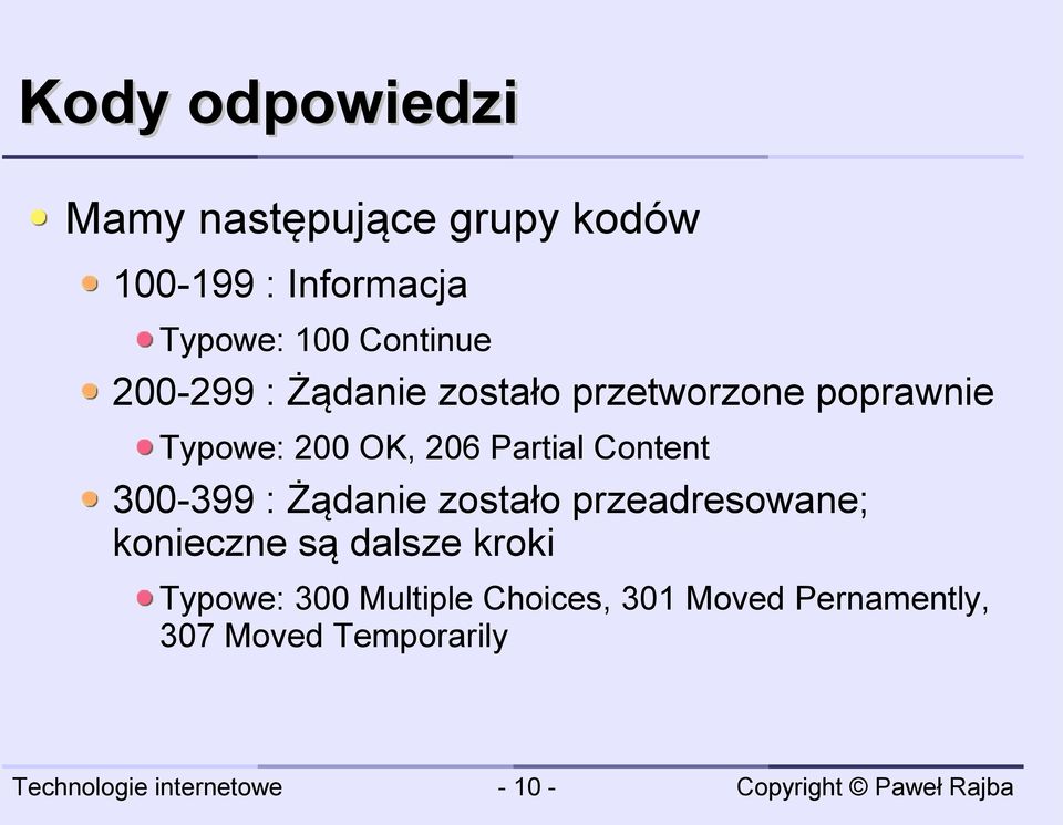 Partial Content 300-399 : Żądanie zostało przeadresowane; konieczne są dalsze