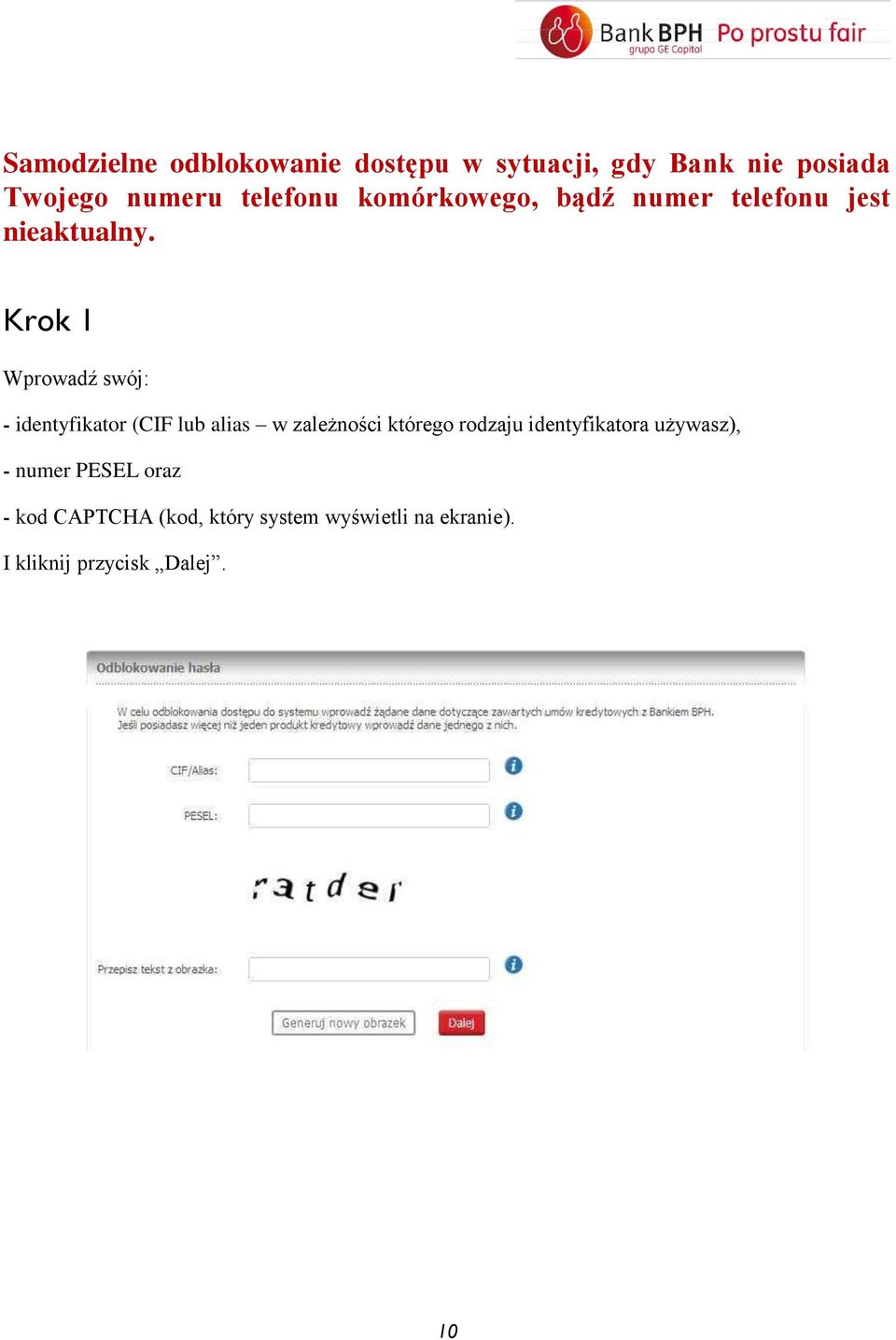 Krok 1 Wprowadź swój: - identyfikator (CIF lub alias w zależności którego rodzaju