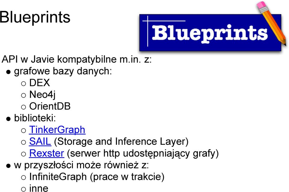 z: grafowe bazy danych: DEX Neo4j OrientDB biblioteki: